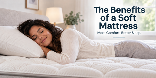 What Are the Benefits of a Soft Mattress?