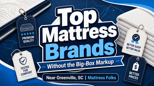 Where to Find Top Mattress Brands for the Best Price Near Greenville, SC